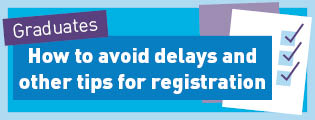 Graduates. How to avoid delays and other tips for registration. 